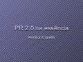 RP 2.0 na essência: o assessor de imprensa digital