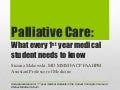 Palliative Care: What every medical student needs to know