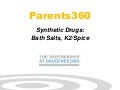 Parents360 Synthetic Drugs (Bath Salts & K2 / Spice)