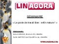 Séminaire LINAGORA - " Le poste de travail libre : enfin mature !", juillet 2010