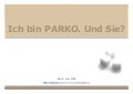 Ich bin PARKO. Und Sie?