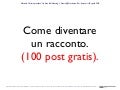 Come diventare un racconto (100 post gratis).