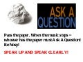 Pass the paper ask a question