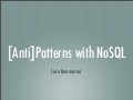 Patterns / Antipatterns with NoSQL