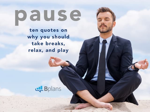 Pause: 10 Quotes on Why You Should ...