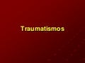 P aux   2 - traumatismos