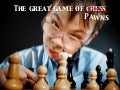 Why Pawns will rule the world!