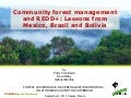 Community forest management and REDD+: Lessons from Mexico, Brazil and Bolivia