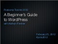 A Beginner's Guide to WordPress - Podcamp Toronto 2012