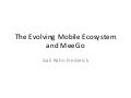 The Evolving Mobile Ecosystem and MeeGo