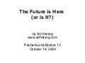 The Future is Here - or is it?