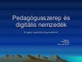 Pedagógusszerep és digitális nemzedék