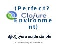 Perfect? clojure environment