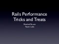 Rails Performance Tricks and Treats