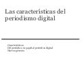 Periodismo I - Clase IV: Características del periodismo digital