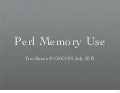 Perl Memory Use 201207 (OUTDATED, see 201209 )
