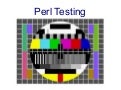 Perl Testing