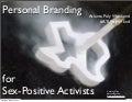 Personal branding for sex-positive activists