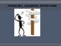 Personal learning network