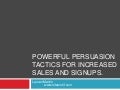 Persuasion Tactics for Increased Sales and Signups