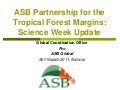 ASB Partnership for the Tropical Forest Margins: Science Week Update