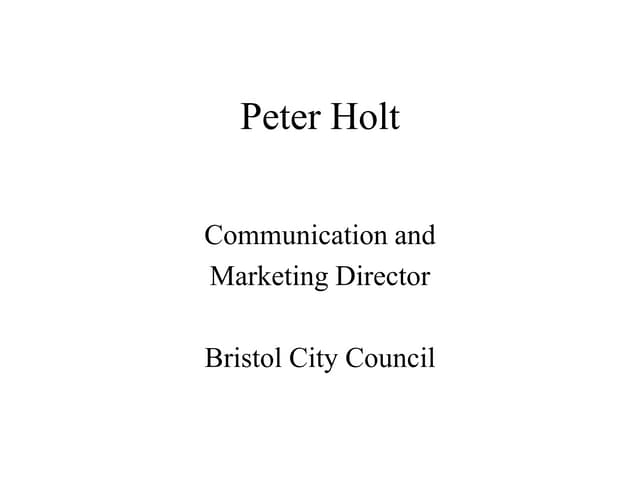 Peter Holt, Director of Communications and Marketing, Bristol City Council