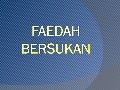 FAEDAH BERSUKAN