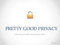 Pretty good privacy