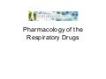 Pharmacology   Respiratory Drugs