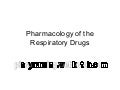Pharmacology   Respiratory Drugs