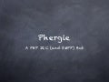 Phergie, An IRC (and XMPP) Bot
