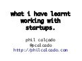what i have learnt working with startups.