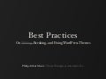 Philip Arthur Moore: Best Practices — On Breaking and Fixing WordPress Themes