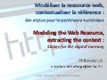 Nicolas Delaforge: Modeling the Web resource, extracting the context: stakes for digital memory.