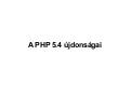 A PHP 5.4 újdonságai