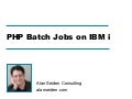 PHP Batch Jobs on IBM i