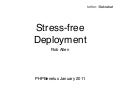 Stress-Free Deployment - Rob Allen - PHPBenelux 2011