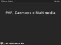 PHP, Daemons e Multimedia