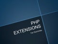 Php Extensions for Dummies
