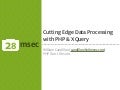 Cutting Edge Data Processing with PHP & XQuery