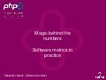 Magic behind the numbers - software metrics in practice
