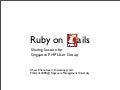 Ruby on Rails - Sharing Session for Singapore PHP User Group
