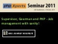 Gearman, Supervisor and PHP - Job Management with Sanity!