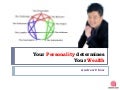 Your Personality determines your Wealth