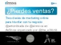 ¿Pierdes ventas? Tres claves de marketing online para triunfar con tu negocio
