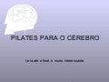 Pilates para o cérebro