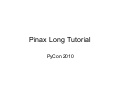 Pinax Long Tutorial Slides