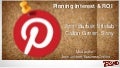 Pinterest - pinning interest and ROI
