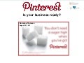 Pinterest - Is your business ready?