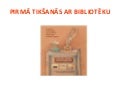 Pirma tiksanas ar bibl. 2009